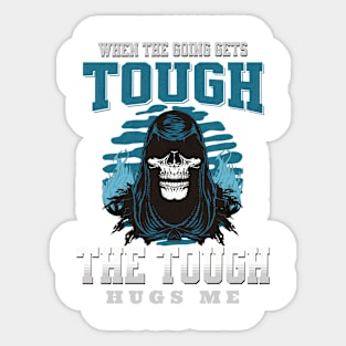 The Tough Hugs Me Humorous Inspirational Quote Phrase Text Sticker